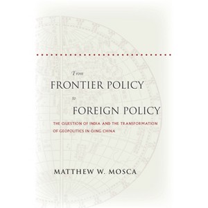 From Frontier Policy to Foreign Policy - by  Matthew Mosca (Paperback) - 1 of 1