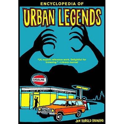 Encyclopedia of Urban Legends - by  Jan Harold Brunvand (Paperback)