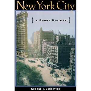New York City - by  George J Lankevich (Paperback) - 1 of 1