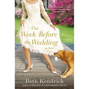 The Week Before the Wedding - by  Beth Kendrick (Paperback) - 1 of 1