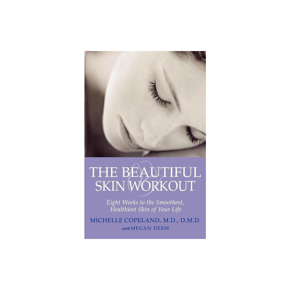 The Beautiful Skin Workout - by Michelle Copeland (Paperback)