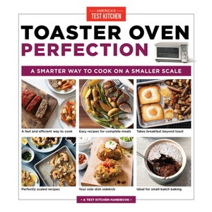 Toaster Oven Perfection - by  America's Test Kitchen (Paperback) - 1 of 1
