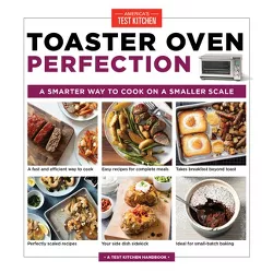Toaster Oven Perfection - by  America's Test Kitchen (Paperback)