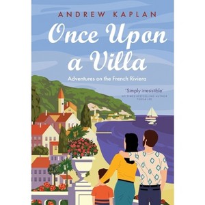 Once Upon a Villa - by  Andrew Kaplan (Hardcover) - 1 of 1