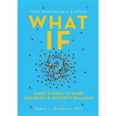 What If? - 10th Edition by  Steve Robbins (Paperback)