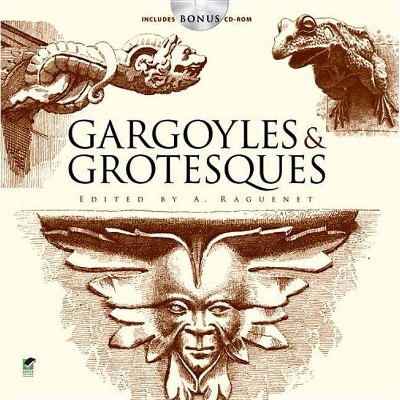 Gargoyles & Grotesques - (Dover Pictorial Archive) by  A Raguenet (Mixed Media Product)