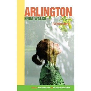 Arlington (TCG Edition) - by  Enda Walsh (Paperback) - 1 of 1