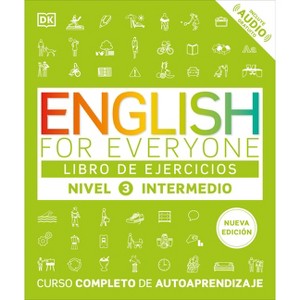 English for Everyone Nivel 3 Intermedio: Libro de Ejercicios - (DK English for Everyone) by  DK (Paperback) - 1 of 1