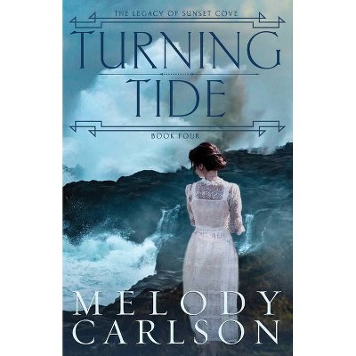 Turning Tide - (Legacy of Sunset Cove) by  Melody Carlson (Paperback)