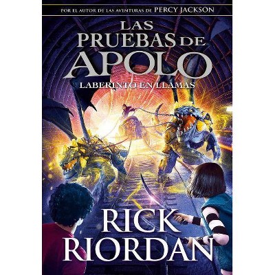 Las Pruebas de Apolo: El Laberinto en Llamas - by  Rick Riordan (Hardcover)