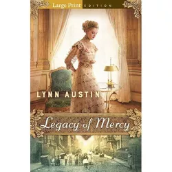 Legacy of Mercy - Large Print by  Lynn Austin (Paperback)