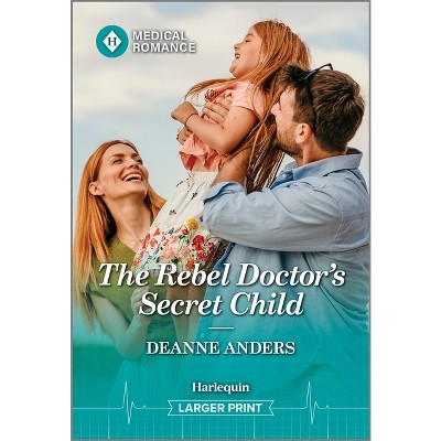 The Rebel Doctor's Secret Child - (Nashville Midwives) Large Print by  Deanne Anders (Paperback)