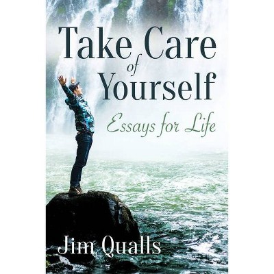 Take Care of Yourself - by  Jim Qualls (Paperback)