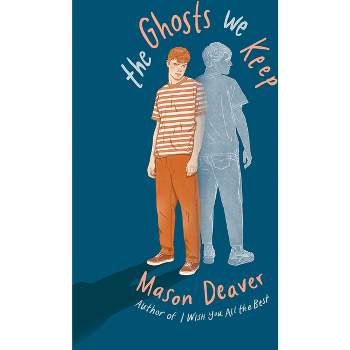 The Ghosts We Keep - by  Mason Deaver (Paperback)
