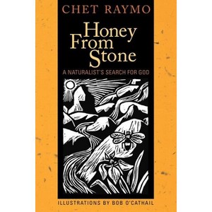 Honey from Stone - by  Chet Raymo (Paperback) - 1 of 1