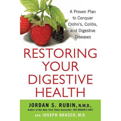 Restoring Your Digestive Health - by  Jordan Rubin & Joseph Brasco (Paperback)