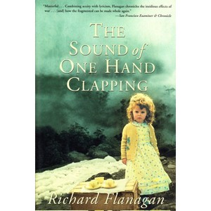 Sound of One Hand Clapping - by  Richard Flanagan (Paperback) - 1 of 1