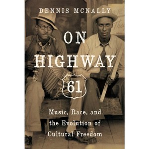 On Highway 61 - by  Dennis McNally (Paperback) - 1 of 1