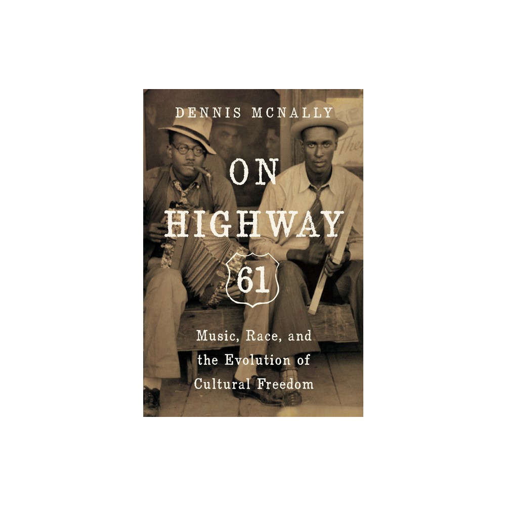 On Highway 61 - by Dennis McNally (Paperback)