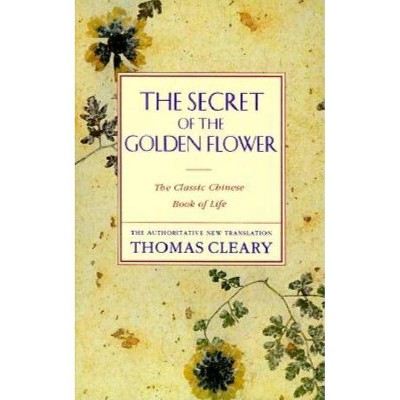 The Secret of the Golden Flower - by  Thomas Cleary (Paperback)