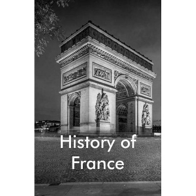 History of France - by  Charlotte M Yonge (Paperback)