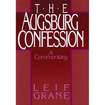 Augsburg Confession the - by  Leif Grane (Paperback)