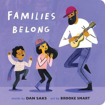 Families Belong - by  Dan Saks (Board Book)