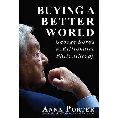 Buying a Better World - by  Anna Porter (Paperback)