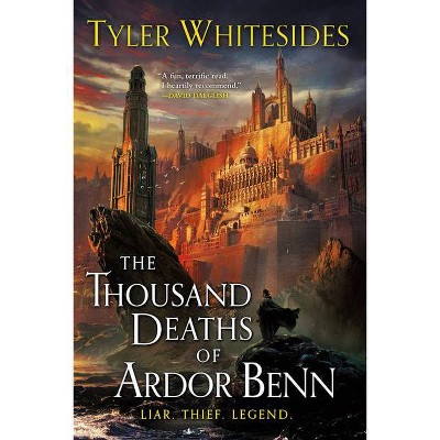 The Thousand Deaths of Ardor Benn - (Kingdom of Grit) by  Tyler Whitesides (Paperback)