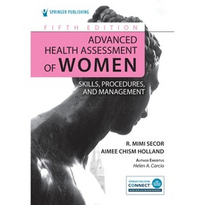 Advanced Health Assessment of Women - 5th Edition by  R Mimi Secor (Paperback) - 1 of 1