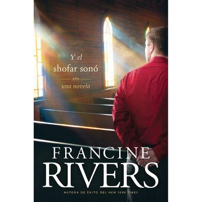 Y El Shofar Sonó - by  Francine Rivers (Paperback)