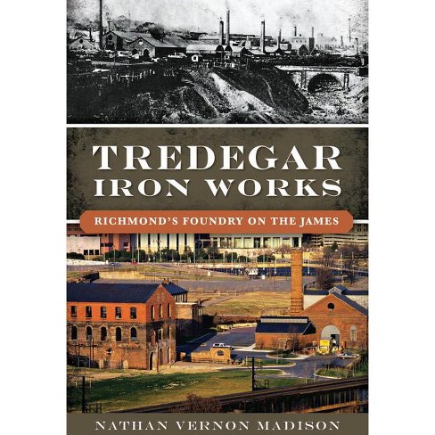 Tredegar Iron Works landmarks By Nathan Vernon Madison