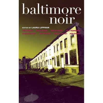 Baltimore Noir - by  Laura Lippman (Paperback)