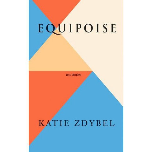 Equipoise - by  Katie Zdybel (Paperback) - image 1 of 1