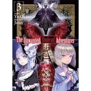 The Unwanted Undead Adventurer (Light Novel): Volume 3 - by  Yu Okano (Paperback) - 1 of 1