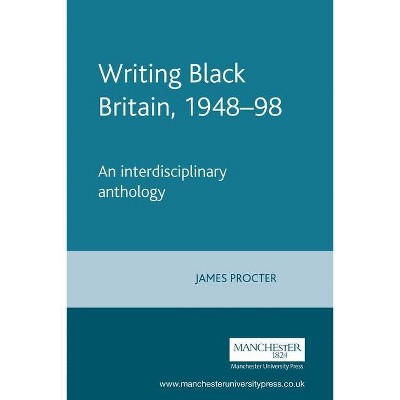 Writing Black Britain, 1948â "98 - by  James Procter (Paperback)