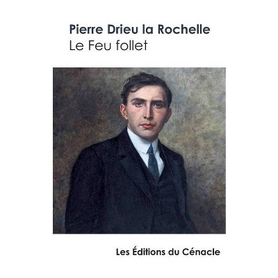 Le Feu follet - by  Pierre Drieu La Rochelle (Paperback)