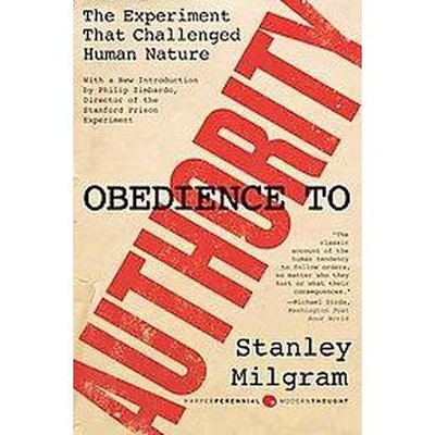 Obedience to Authority - (Perennial Classics) by  Stanley Milgram (Paperback)