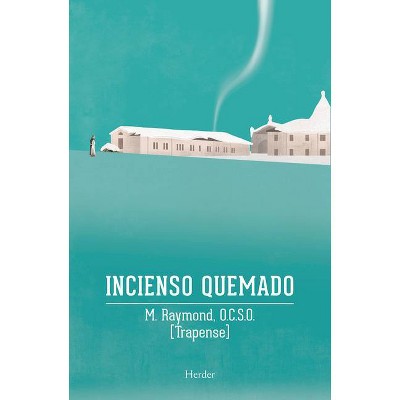 Incienso Quemado - by  M Raymond (Paperback)