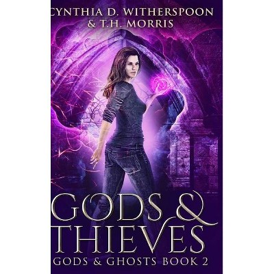 Gods and Thieves - Large Print by  Cynthia D Witherspoon (Hardcover)