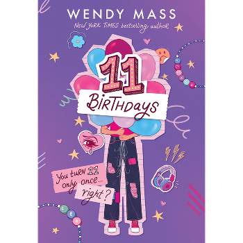 11 Birthdays - by  Wendy Mass (Paperback)