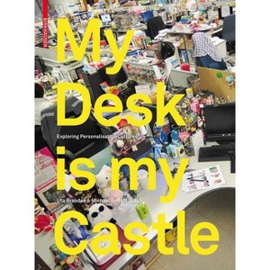 My Desk Is My Castle - by  Uta Brandes & Michael Erlhoff (Hardcover) - 1 of 1