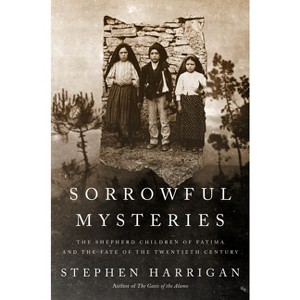 Sorrowful Mysteries - by  Stephen Harrigan (Hardcover) - 1 of 1