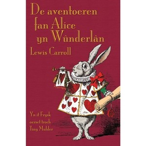 De aventoeren fan Alice yn Wûnderlân - by  Lewis Carroll (Paperback) - 1 of 1