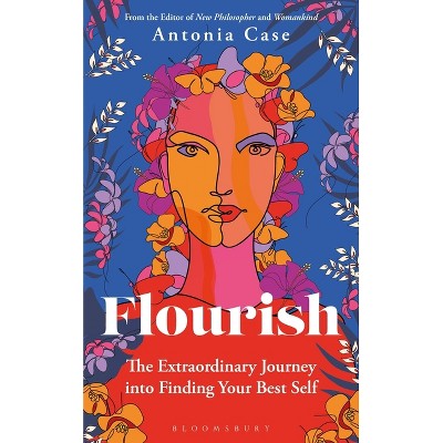 Flourish - by  Antonia Case (Paperback)