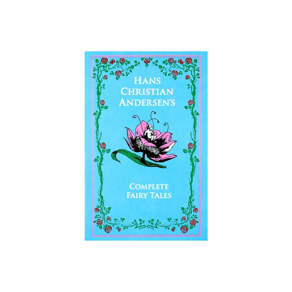 The Complete Fairy Tales - (Leather-Bound Classics) by Hans Christian Andersen (Hardcover)