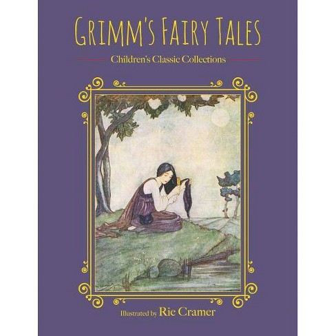 Grimm S Fairy Tales Children S Classic Collections By Racehorse For Young Readers The Brothers Grimm Hardcover Target