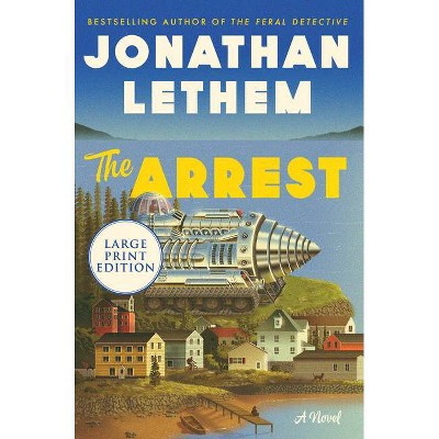 The Arrest - Large Print by  Jonathan Lethem (Paperback)