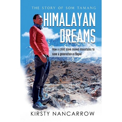 Himalayan Dreams - by  Kirsty Nancarrow (Paperback)