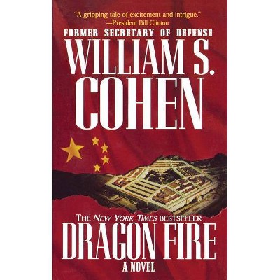Dragon Fire - by  William S Cohen (Paperback)